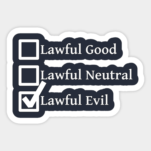 Lawful Evil DND 5e Pathfinder RPG Alignment Role Playing Tabletop RNG Checklist Sticker by rayrayray90